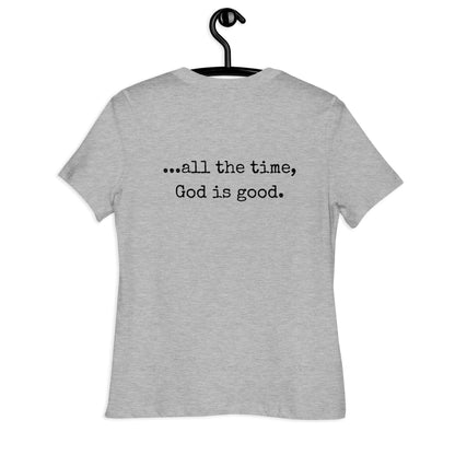 God is good Relaxed T-Shirt