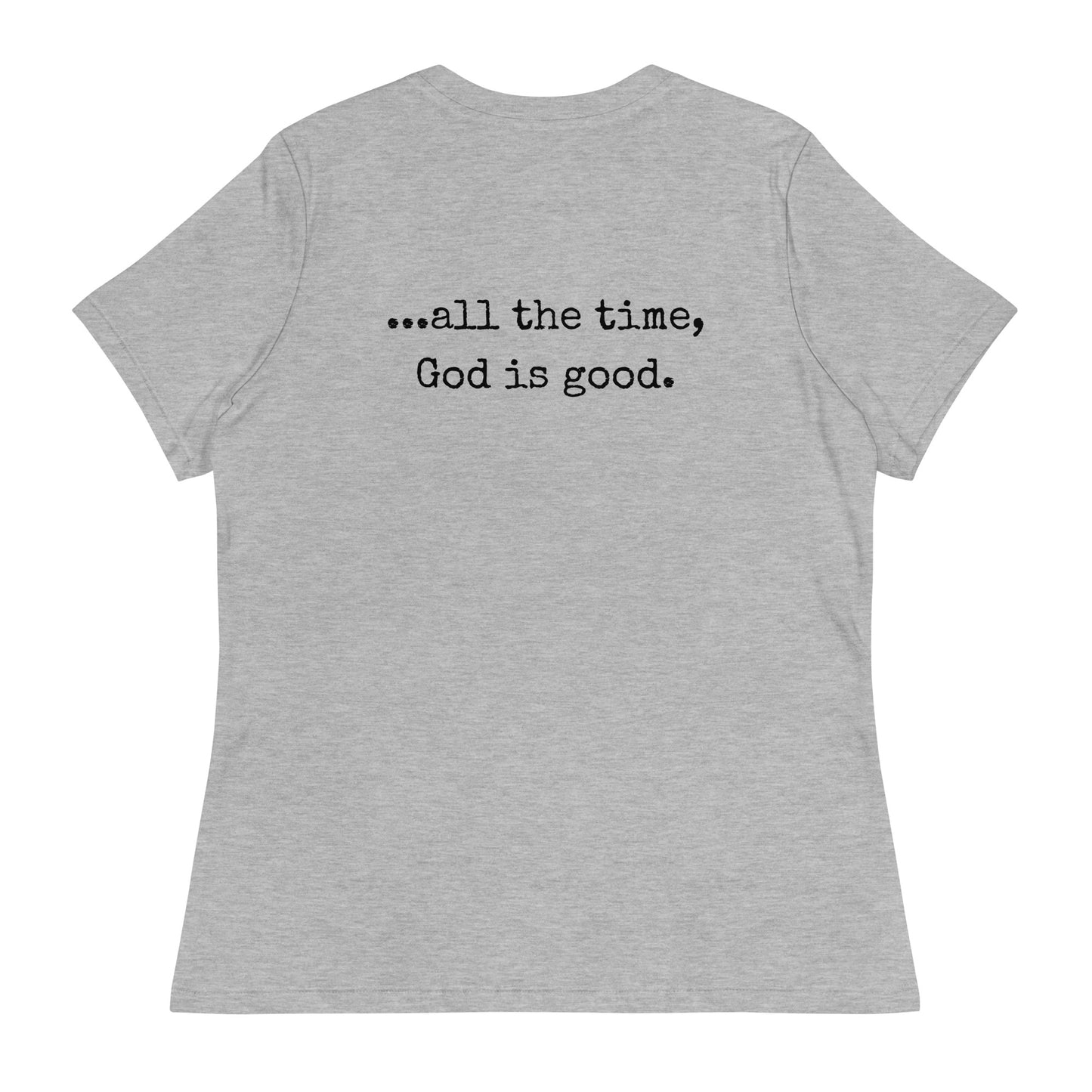 God is good Relaxed T-Shirt