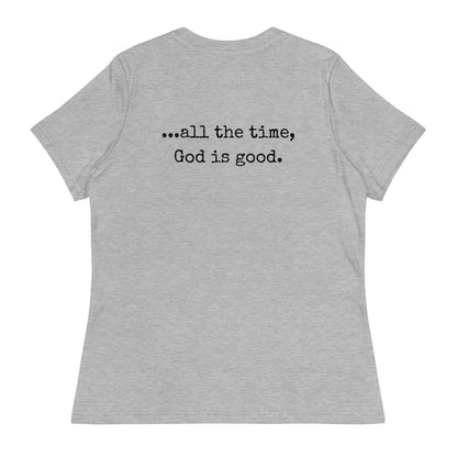 God is good Relaxed T-Shirt