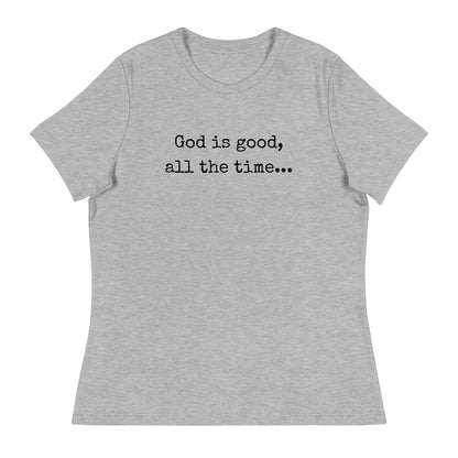 God is good Relaxed T-Shirt