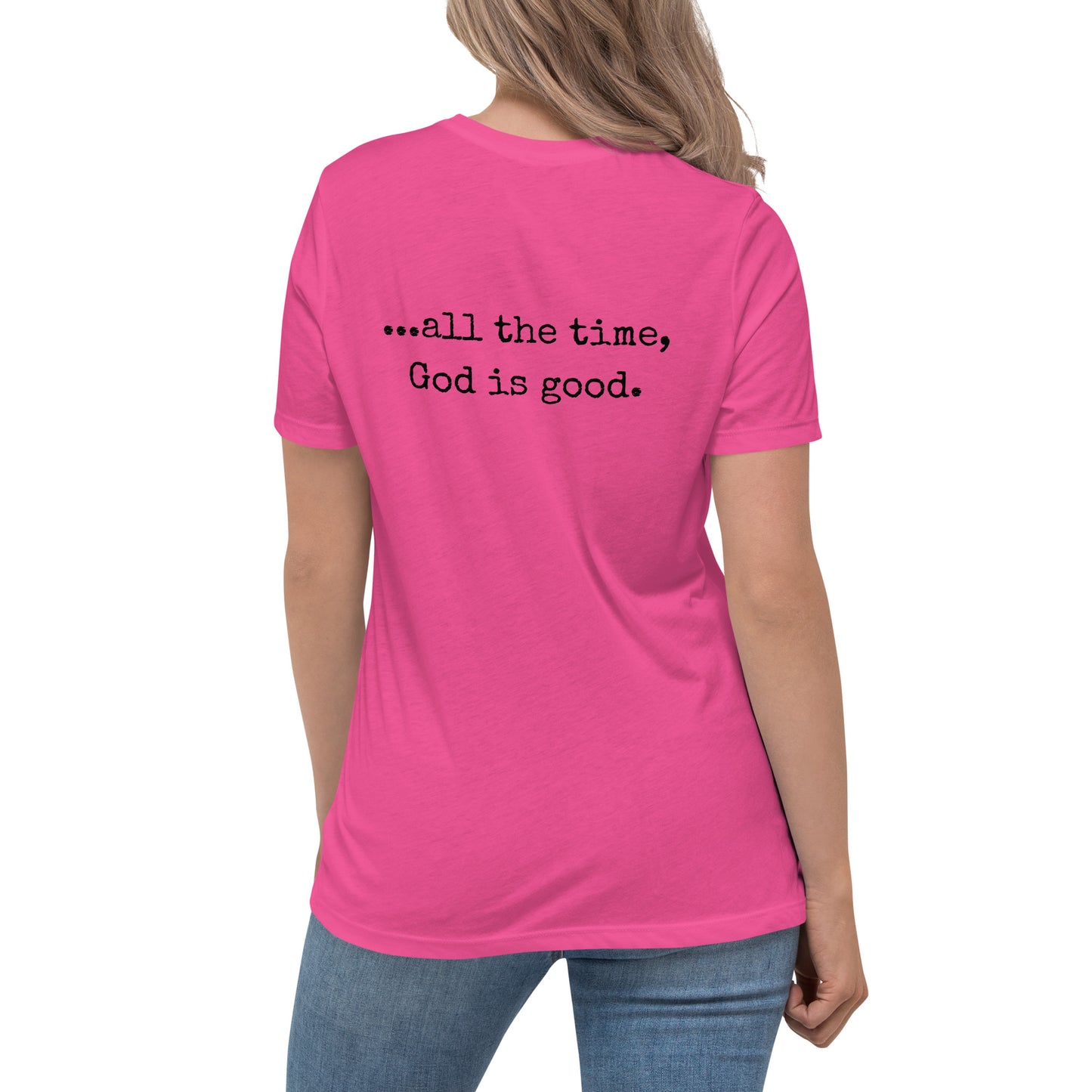 God is good Relaxed T-Shirt