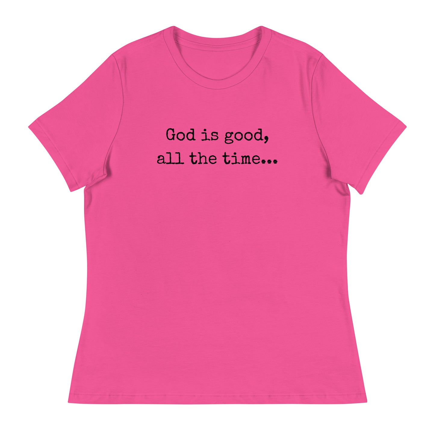 God is good Relaxed T-Shirt