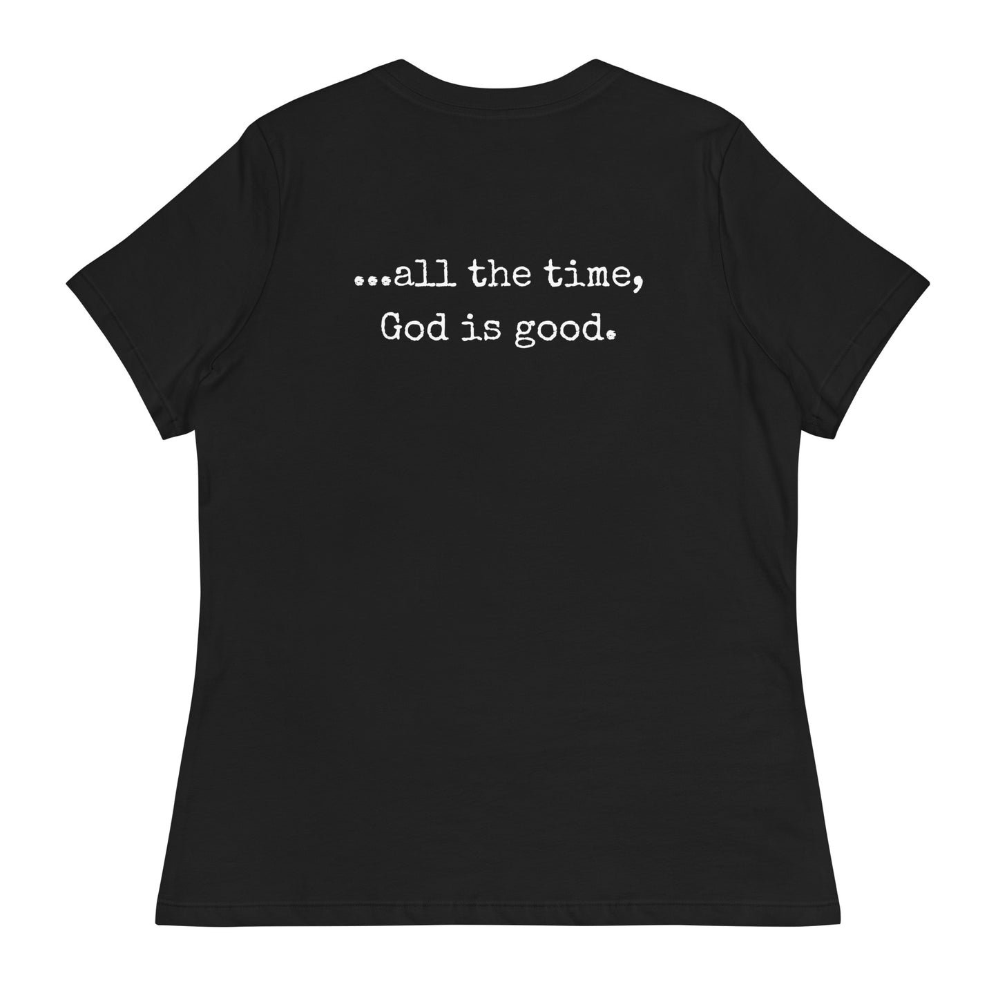 God is good Women's Relaxed T-Shirt