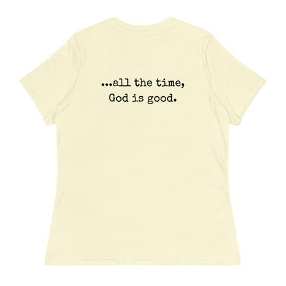 God is good Relaxed T-Shirt