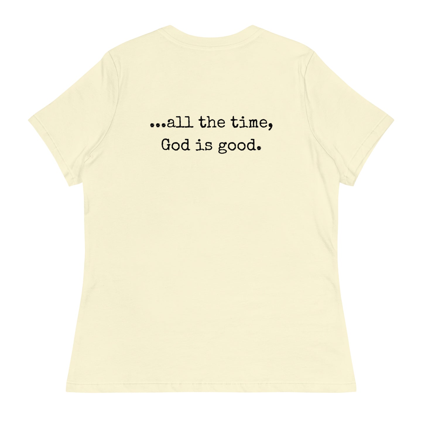 God is good Relaxed T-Shirt