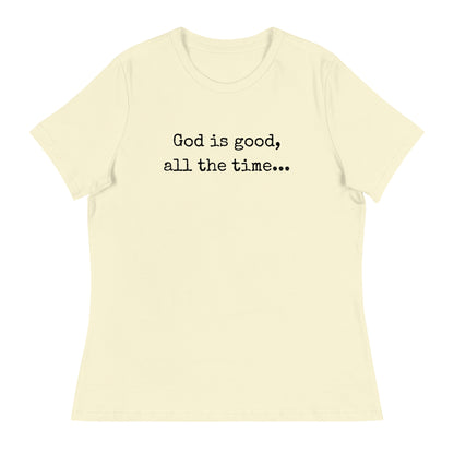 God is good Relaxed T-Shirt