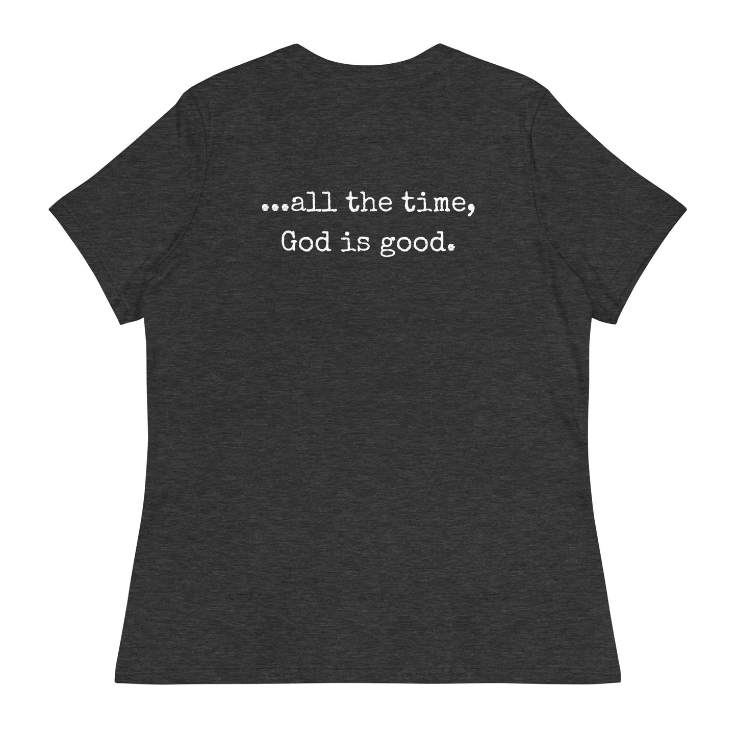 God is good Women's Relaxed T-Shirt