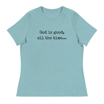 God is good Relaxed T-Shirt