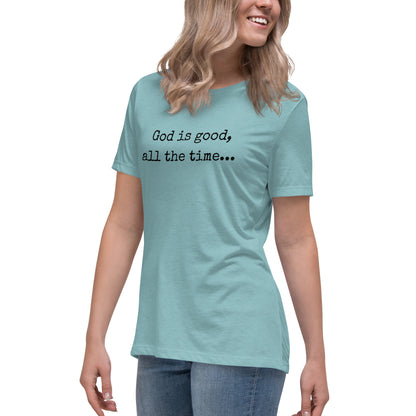 God is good Relaxed T-Shirt