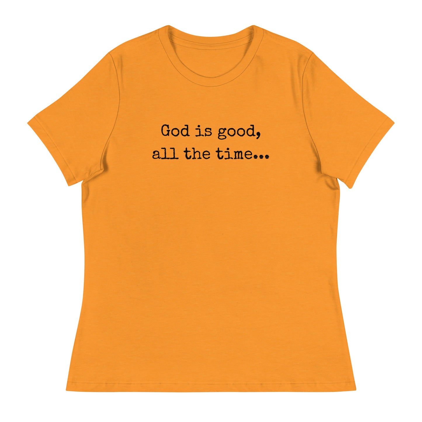 God is good Relaxed T-Shirt