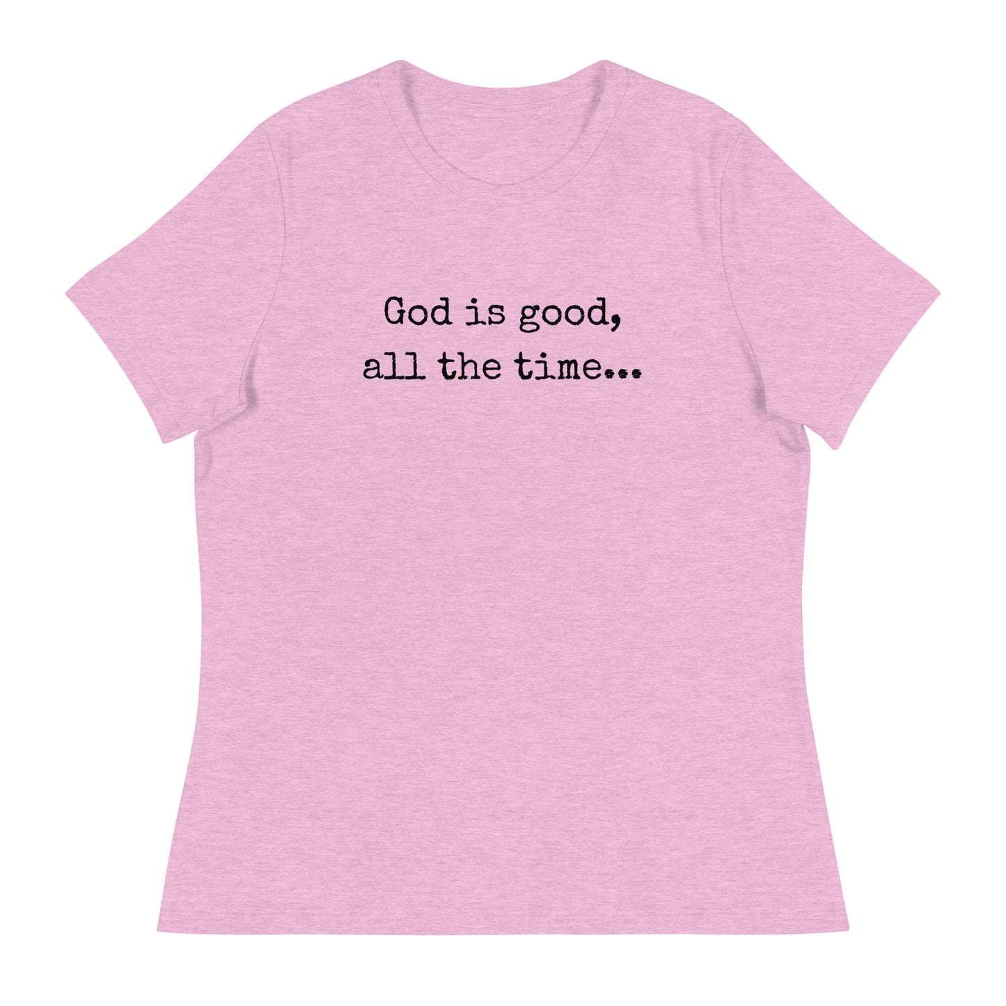 God is good Relaxed T-Shirt