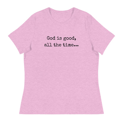 God is good Relaxed T-Shirt