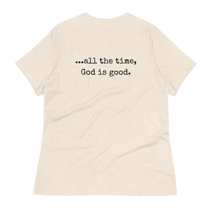 God is good Relaxed T-Shirt