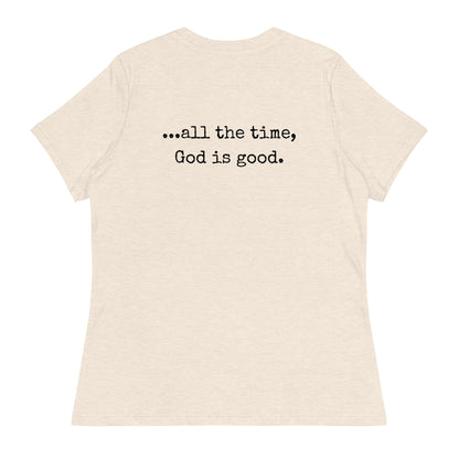 God is good Relaxed T-Shirt