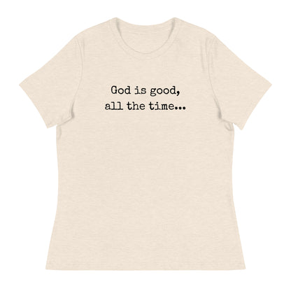 God is good Relaxed T-Shirt