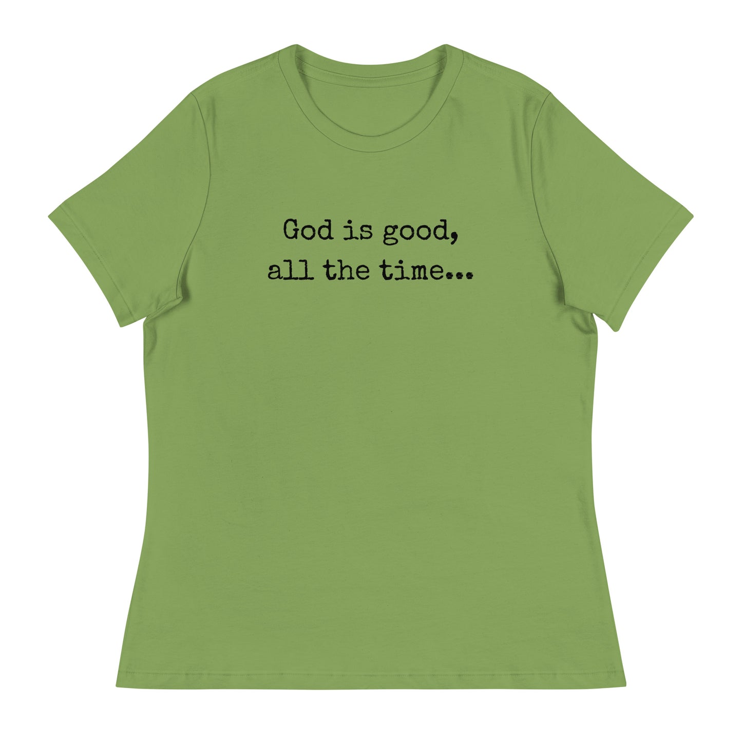 God is good Relaxed T-Shirt