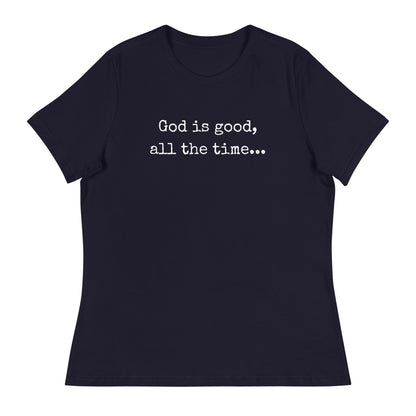 God is good Women's Relaxed T-Shirt