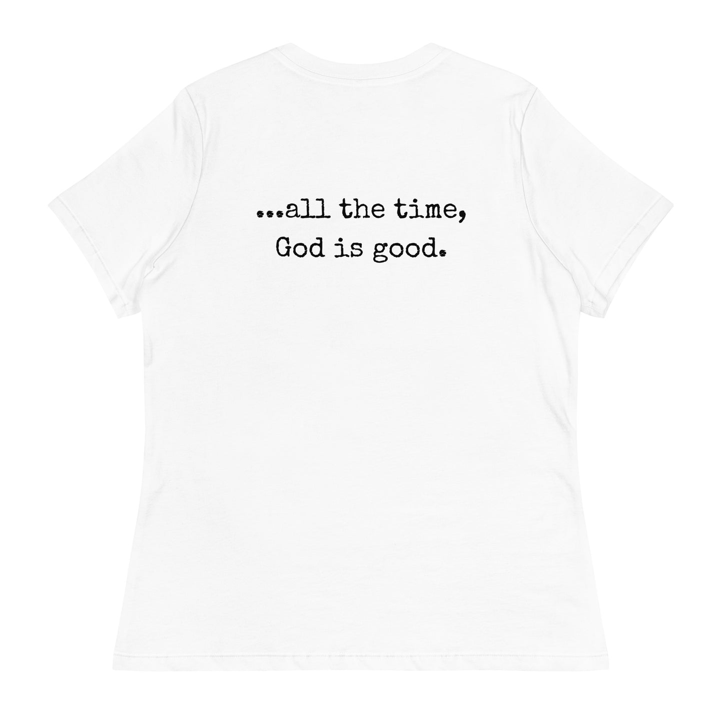 God is good Relaxed T-Shirt