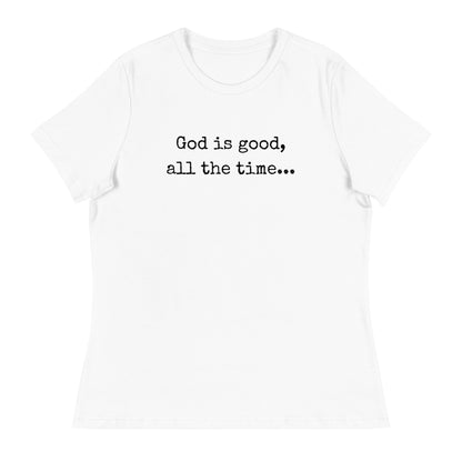 God is good Relaxed T-Shirt