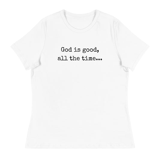 God is good Relaxed T-Shirt