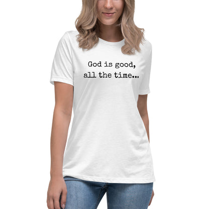 God is good Relaxed T-Shirt